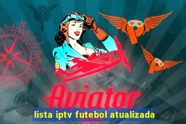 lista iptv futebol atualizada